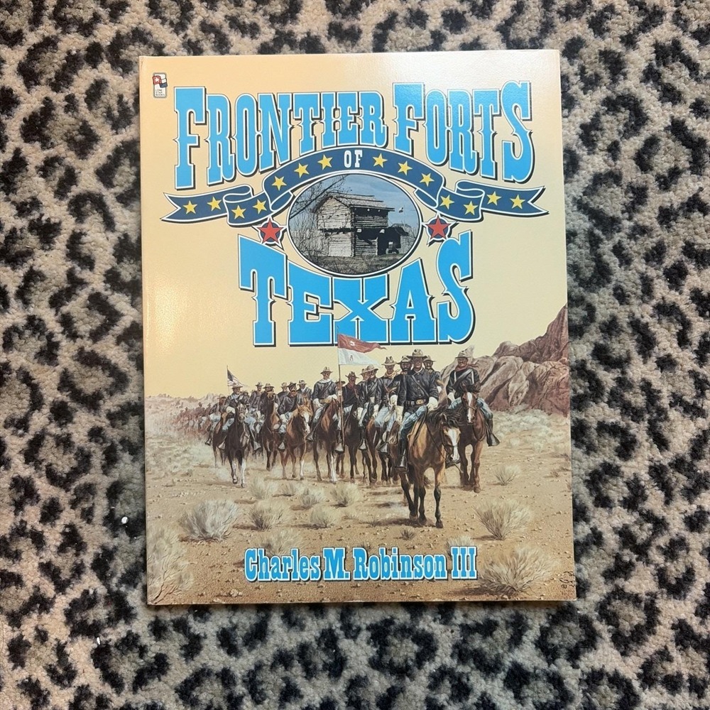 FRONTIER FORTS OF TEXAS Charles M. Robinson III 1986 SC Book, Reference Military
